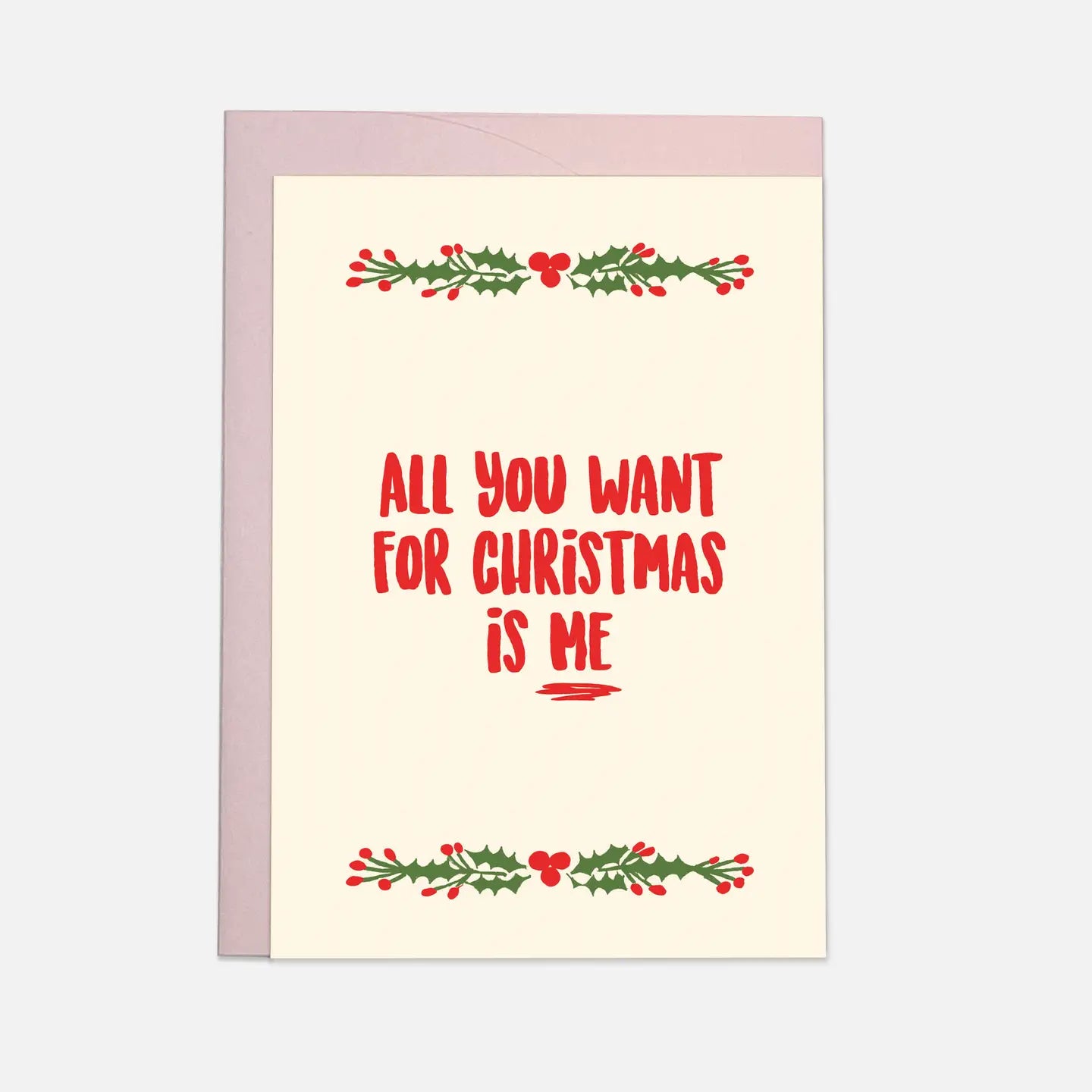 Kaart all you want for christmas is me